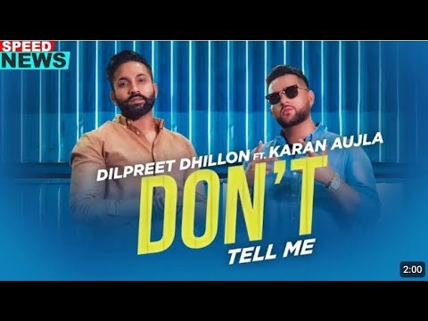 Don't Tell Me (Official Video) - Dilpreet Dhillon Ft Karan Aujla Gurlez Akhtar - Latest Songs 2025
