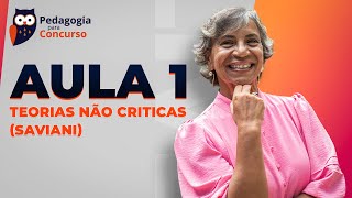 Aula 1: Teorias não Críticas (Saviani) com a Profª Madalena Coatio | Pedagogia para Concurso