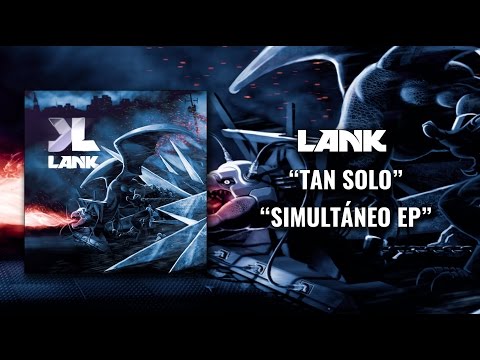 6. Tan Solo - Lank (Simultáneo)