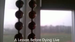 A Lesson Before Dying Live Tracks