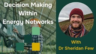 Decision making in Energy Networks