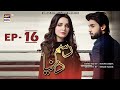 Rasm-e-Duniya  | Episode 16 | Bilal Abbas | Armeena Khan | Sami Khan | ARY Digital