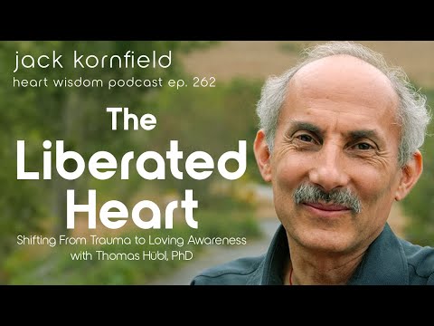 Jack Kornfield and Thomas Hübl on Shifting from Trauma to Loving Awareness - Heart Wisdom Ep. 262
