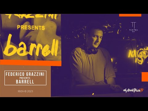 Federico Grazzini presents Barrell at Tantra Ibiza © www.Allaboutibizatv.net