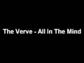 THE VERVE - ALL IN THE MIND