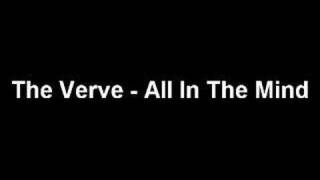 THE VERVE - ALL IN THE MIND