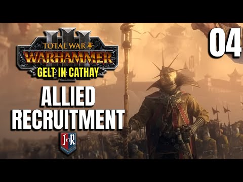ALLIED RECRUITMENT - Gelt in Cathay  - Total War: Warhammer 3 - Balthasar Gelt - Ep 04
