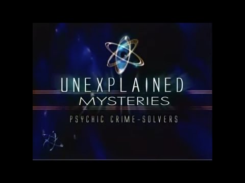 Unexplained Mysteries - Season 1 Episode 2 - Psychic Crime Solvers