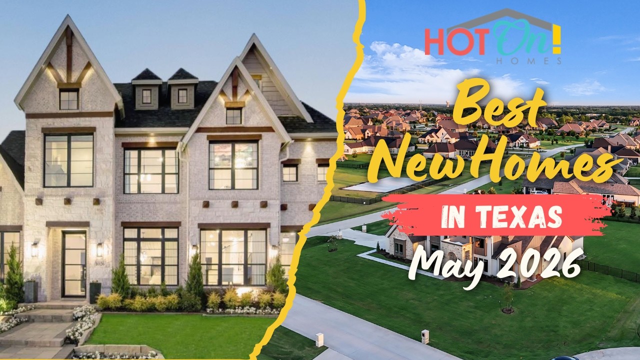 Best New Homes In Texas May 2026 | Luxury & Affordable Listings