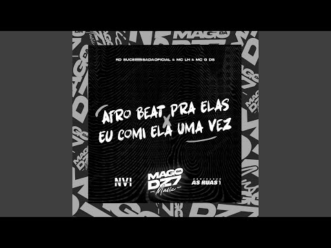 Afro Beat pra Elas X Eu Comi Ela uma Vez