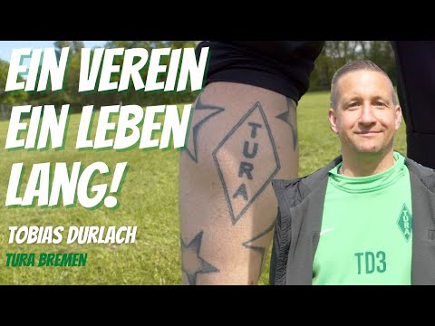Ein Verein - Ein Leben lang | Tobias Durlach | Tura Bremen