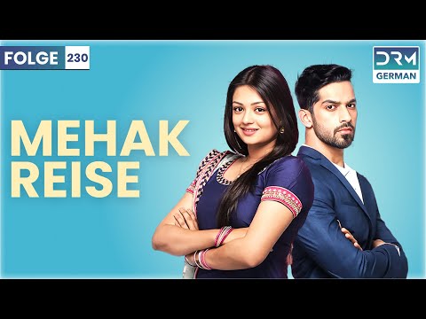 MEHAKS REISE | Folge 230 | Zindagi Ki Mehak | Indische Serie | GT1X