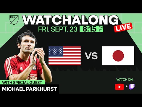 LIVE STREAM: USA v Japan Watchalong with Michael Parkhurst