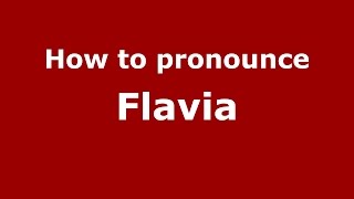 How to pronounce Flavia