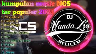 Download lagu Kumpulan Music NCS Populer 2021 | DJ Nanda Lia  mp3