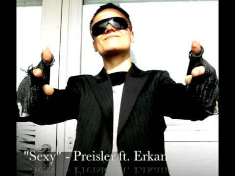 Preisler ft Erkan - Sexy