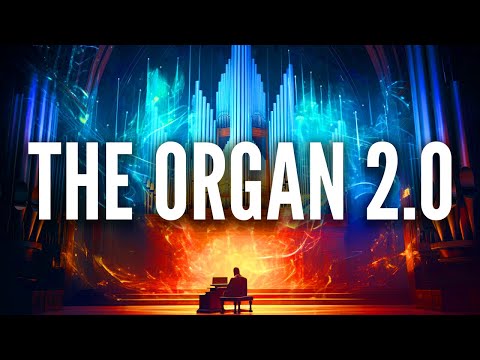 Why The Organ Is The Future of Music