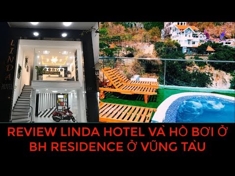 REVIEW LINDA HOTEL VÀ HỒ BƠI BH RESIDENCE VŨNG TÀU
