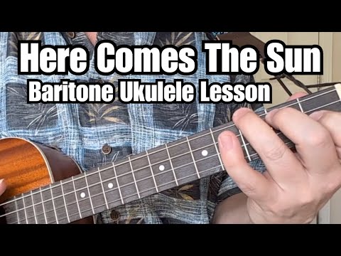 HERE COMES THE SUN Baritone Ukulele Lesson THE BEATLES (George Harrison) w/ Tab