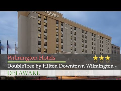 DoubleTree by Hilton Downtown Wilmington - Legal District - Wilmington Hotels, Delaware