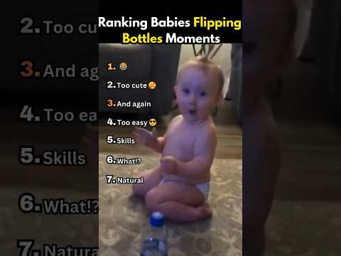 Ranking Babies Flipping Bottles Moments