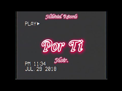 MOIR - Por Ti (Prod. PieperBeats)