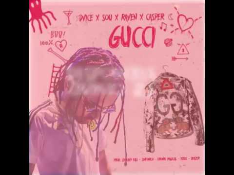 GUCCI -- Dvice Ft. Sou X Raven X Casper (PREVIEW)
