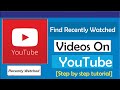 How To Find Recently Watched Videos On YouTube
