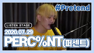 [LISTEN STAGE] 200729 - PERC%NT(퍼센트) (Drunk/I Miss You/Magical Blues/Pretend)