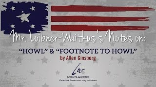 Notes on "Howl" & "Footnote to Howl" by Allen Ginsberg--Loibner-Waitkus