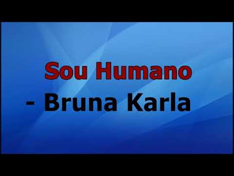 Sou humano-Bruna Karla - playback.