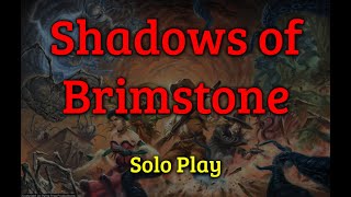 Shadows of Brimstone | Solo Play | Part 1