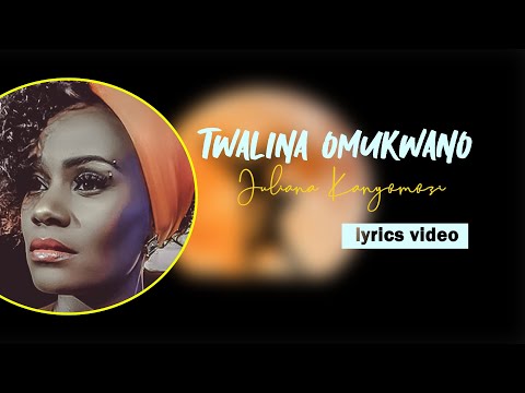 Twalina omukwano- Juliana Kanyomozi #radioandweasel #lyrics #touching #emotional