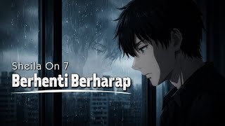 Download lagu Sheila On 7 – Berhenti Berharap | New Version Cover mp3 Download lagu Sheila On 7 – Berhenti Berharap | New Version Cover mp3