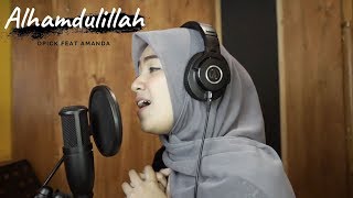ALHAMDULILLAH ( OPICK FEAT AMANDA ) - UMIMMA KHUSNA OFFICIAL LIVE COVER