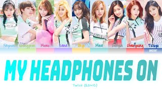Twice (트와이스) - My Headphones On (Headphone 써) Lyrics (Color Coded Han/Rom/Eng)