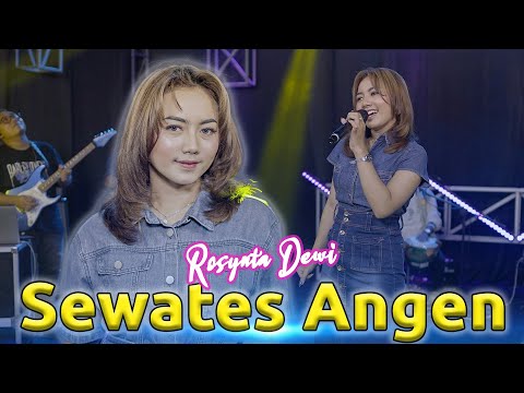 ROSYNTA DEWI - SEWATES ANGEN (OFFICIAL LIVE MUSIC VIDEO)