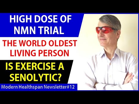NS#12 | High Dose NMN Trial | Is exercise a senolytic? | Oldest Living Person | Blocking Blue Light