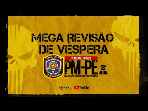 MEGA REVISÃO DE VÉSPERA - POLICIA MILITAR DE PERNAMBUCO