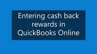 Entering Credit Card Cash Back in QBO