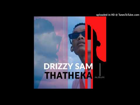 Drizzy Sam - Thatheka ft Kaymor & Ohp Sage (Amapiano Music)