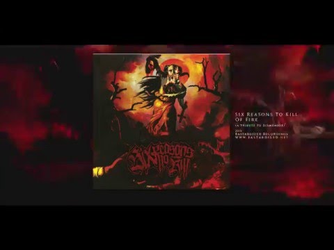 Six Reasons To Kill - Of Fire ( A Tribute To Dismember)