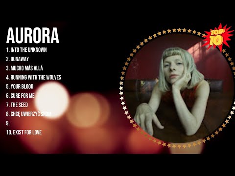 Aurora 2024 MIX ~ Top 10 Best Songs ~ Greatest Hits ~ Full Album