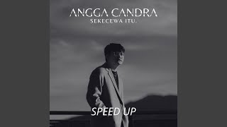 Download lagu Sekecewa Itu (Speed Up) mp3
