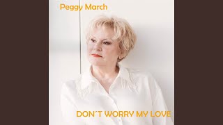 Musik-Video-Miniaturansicht zu Don't Worry My Love Songtext von Peggy March