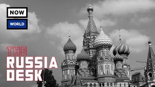 Introducing The Russia Desk: Here's What To Expect | NowThis World
