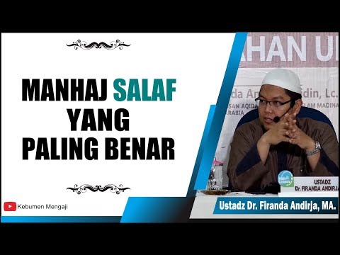 Manhaj Salaf yang Paling Benar - Ustadz Dr. Firanda Andirja, MA.