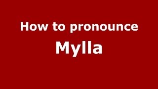 How to pronounce Mylla
