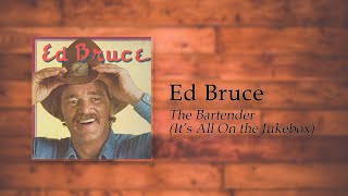 Ed Bruce - The Bartender (It&#39;s All On The Jukebox)