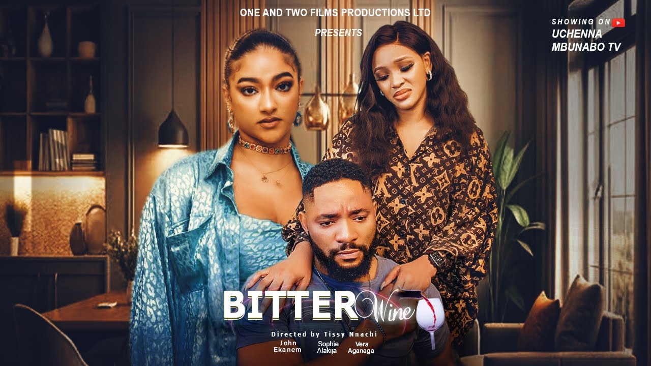  BITTER WINE - SOPHIA ALAKIJA, JOHN EKEANEM, VERA AGANAGA latest 2024 nigerian movies